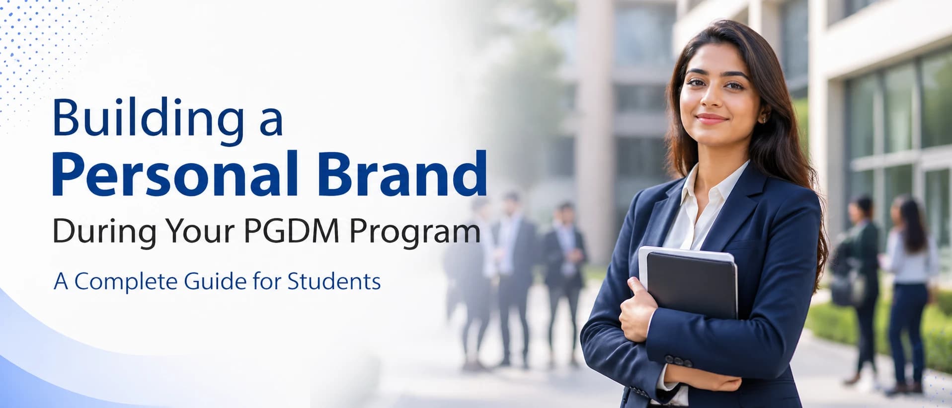 Building a Personal Brand During Your PGDM Program: A Complete Guide for Students